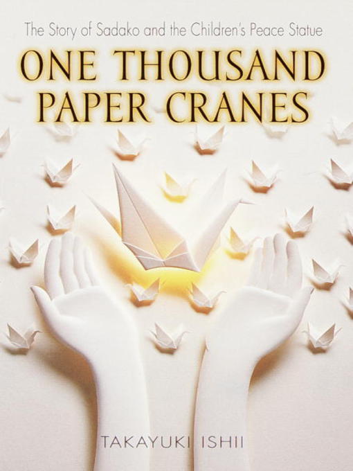 Title details for One Thousand Paper Cranes by Takayuki Ishii - Available